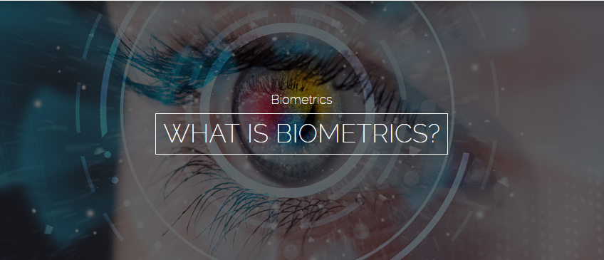 WHAT IS BIOMETRICS?